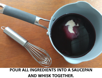 POUR ALL INGREDIENTS INTO A SAUCEPAN AND WHISK TOGETHER.